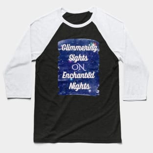 Enchanted Nightscape: Glimmering Sights Baseball T-Shirt